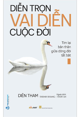 Diễn Trọn Vai Diễn Cuộc Đời - Tìm Lại Bản Thân Giữa Dòng Đời Tất Bật - Diên Tham