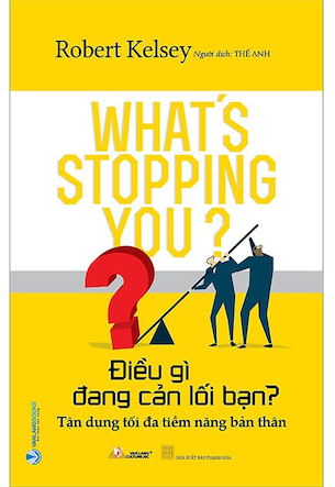 Điều Gì Đang Cản Lối Bạn? - Robert Kelsey