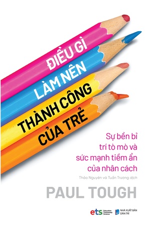 Điều Gì Làm Nên Thành Công Của Trẻ Paul Tough