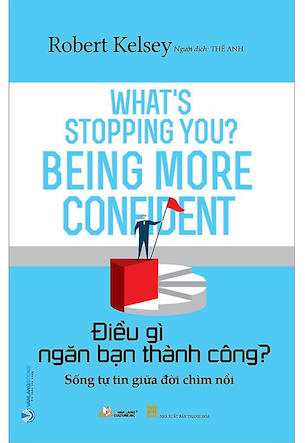 Điều Gì Ngăn Bạn Thành Công? - Robert Kelsey