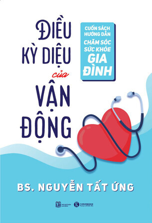 Điều kỳ diệu của vận động - Bác sĩ Nguyễn Tất Ứng