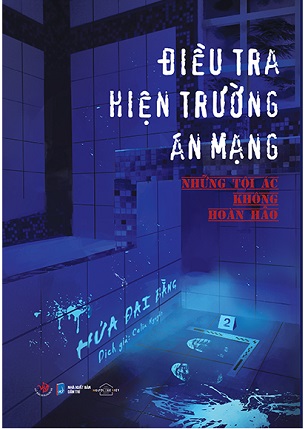 Sách Điều Tra Hiện Trường Án Mạng: Những Tội Ác Không Hoàn Hảo - Hứa Đại Bằng