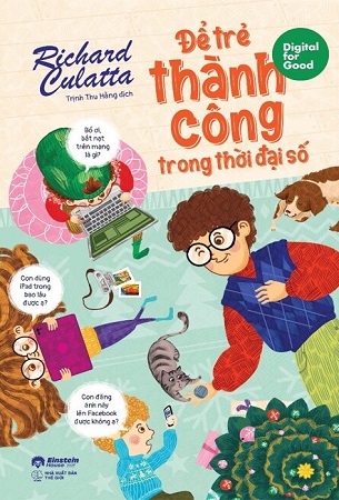 Sách Digital For Good - Để Trẻ Thành Công Trong Thời Đại Số - Richard Culatta