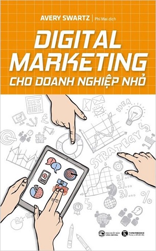 Digital Marketing Cho Doanh Nghiệp Nhỏ - Avery Swartz