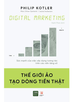 Digital Marketing - Thế Giới Ảo Tạo Dòng Tiền Thật - Philip Kotler, Svend Hollensen, Marc Opresnik