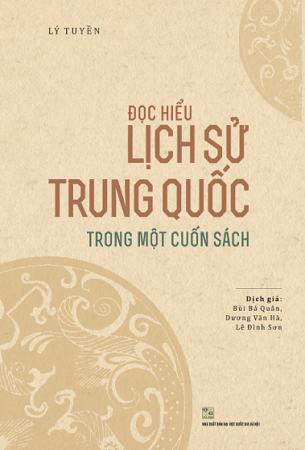 Sách Đọc Hiểu Lịch Sử Trung Quốc Trong Một Cuốn Sách - Lý Tuyền