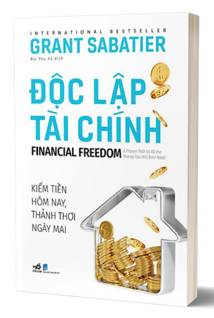 Độc Lập Tài Chính - Financial Freedom - Grant Sabatier