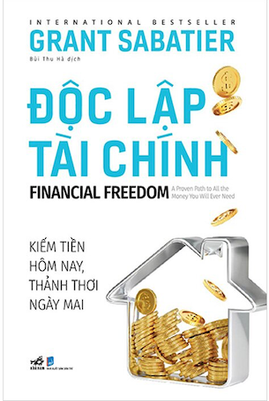 Độc Lập Tài Chính - Financial Freedom - Grant Sabatier