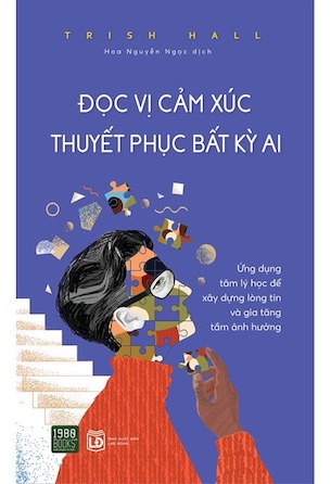 Đọc Vị Cảm Xúc Thuyết Phục Bất Kỳ Ai - Trish Hall