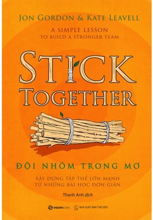 Đội Nhóm Trong Mơ - Xây Dựng Tập Thể Lớn Mạnh Từ Những Bài Học Đơn Giản - Jon Gordon, Kate Leavell