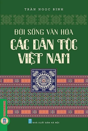 Sách Đời Sống Văn Hoá Các Dân Tộc Việt Nam - Trần Ngọc Bình