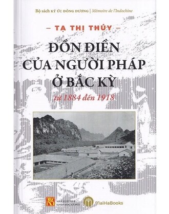 Đồn Điền Của Người Pháp Ở Bắc Kỳ Từ 1884 Đến 1918 Tạ Thị Thúy