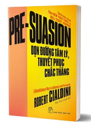 Dọn Đường Tâm Lý, Thuyết Phục Chắc Thắng - Robert Cialdini