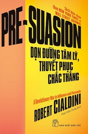 Dọn Đường Tâm Lý, Thuyết Phục Chắc Thắng - Robert Cialdini