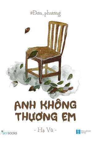 Đơn Phương - Anh Không Thương Em - Hạ Vũ