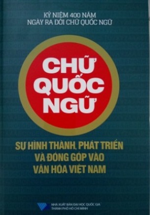 Chữ quốc ngữ - Sự hình thành, phát triển và đóng góp vào văn hóa Việt Nam