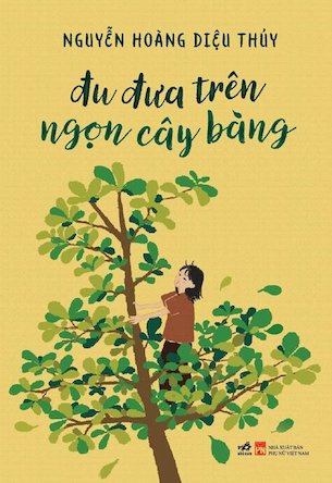 Đu Đưa Trên Ngọn Cây Bàng - Nguyễn Hoàng Diệu Thủy