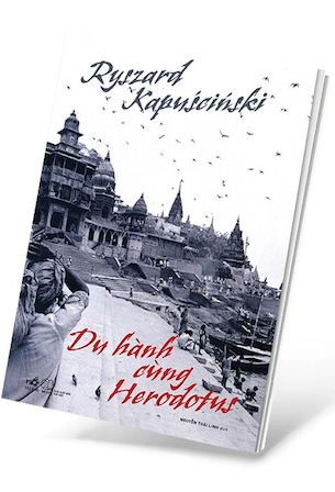 Du Hành Cùng Herodotus - Ryszard Kapuściński