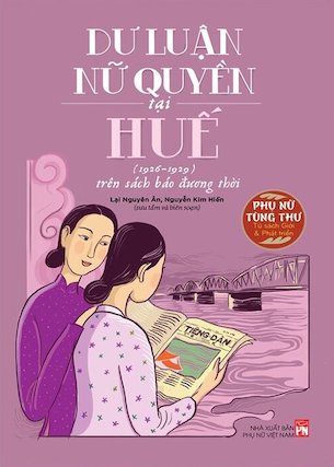 Dư luận nữ quyền tại Huế (1926-1929) - Lại Nguyên Ân, Nguyễn Kim Hiền