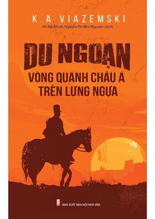 Du Ngoạn Vòng Quanh Châu Á Trên Lưng Ngựa - K.A Viazemski