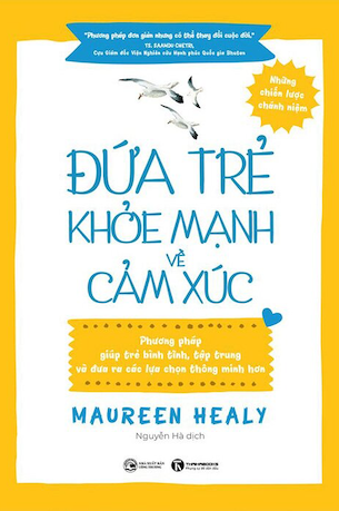 Đứa Trẻ Khoẻ Mạnh Về Cảm Xúc - Maureen Healy