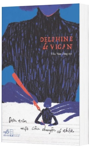 Dựa Trên Một Câu Chuyện Có Thật - Delphine de Viga