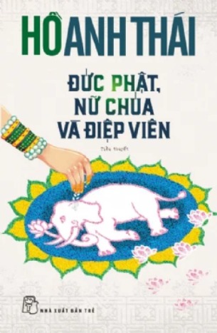 ĐỨC PHẬT, NỮ CHÚA VÀ ĐIỆP VIÊN - Hồ Anh Thái