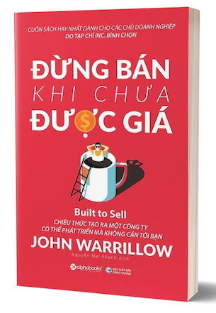 Đừng Bán Khi Chưa Được Giá - John Warrillow