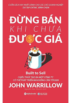 Đừng Bán Khi Chưa Được Giá - John Warrillow