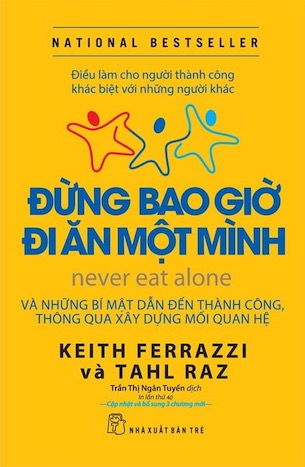 Đừng Bao Giờ Đi Ăn Một Mình - Keith Ferrazzi, Tahl Raz