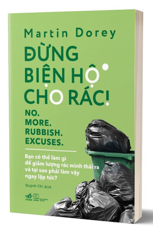 Đừng Biện Hộ Cho Rác! - Martin Dorey