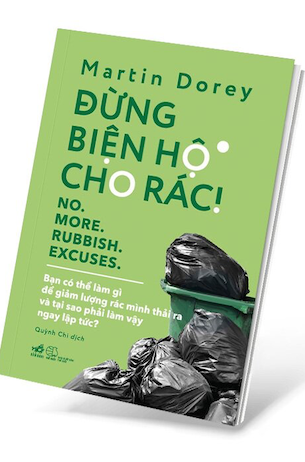 Đừng Biện Hộ Cho Rác! - Martin Dorey