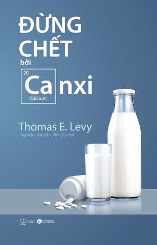 Đừng chết bởi canxi Thomas E. Levy