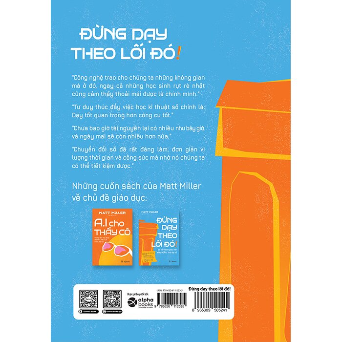 Sách Đừng Dạy Theo Lối Đó! - Để Trở Thành Giáo Viên Siêu Ngầu Thời Đại Số (Matt Miller)