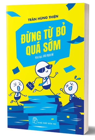 Đừng Từ Bỏ Quá Sớm - Trần Hùng Thiện