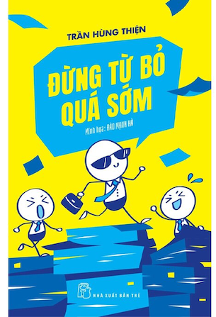 Đừng Từ Bỏ Quá Sớm - Trần Hùng Thiện