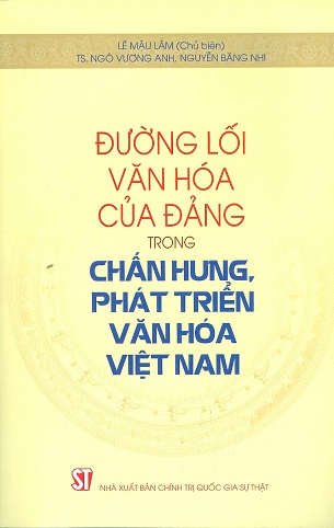 Sách Đường Lối Văn Hóa Của Đảng Trong Chấn Hưng, Phát Triển Văn Hóa Việt Nam Lê Mậu Lâm