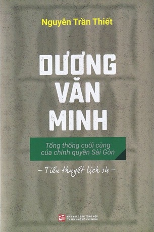 Dương Văn Minh - Tổng Thống Cuối Cùng Của Chính Quyền Sài Gòn