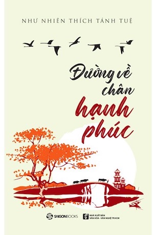 Đường Về Chân Hạnh Phúc - Như Nhiên Thích Tánh Tuệ