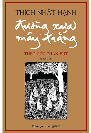 Đường Xưa Mây Trắng - Theo Gót Chân Bụt - Thích Nhất Hạnh