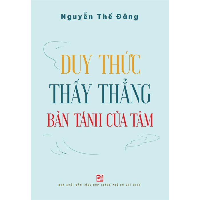 Duy Thức - Thấy Thẳng Bán Tánh Của Tâm (Nguyễn Thế Đăng)