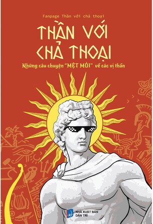 Thần Với Chả Thoại: Những câu chuyện