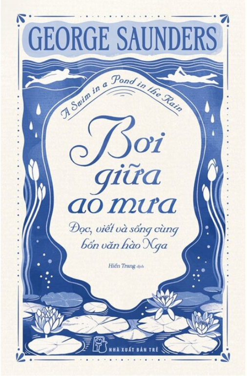 Bơi Giữa Ao Mưa - George Saunders
