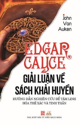 Edgar Cayce – Giải Luận Về Sách Khải Huyền - John Van Auken
