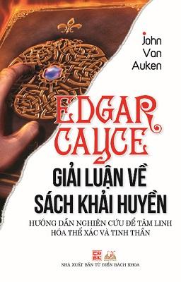 Edgar Cayce – Giải Luận Về Sách Khải Huyền - John Van Auken