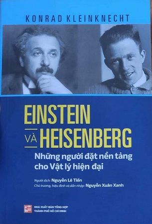 Sách Einstein Và Heisenberg - Những Người Đặt Nền Tảng Cho Vật Lý Hiện Đại - Konrad Kleinknecht