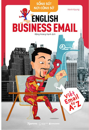 Sống Sót Nơi Công Sở - English Business Email - Viết Email Từ A-Z - Kevin Kyung