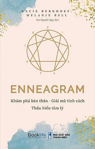 Enneagram - Khám Phá Bản Thân - Giải Mã Tính Cách - Thấu Hiểu Tâm Lý - Kacie Berghoef, Melanie Bell