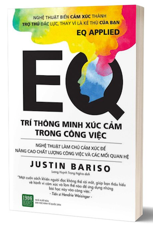 EQ - Trí Thông Minh Xúc Cảm Trong Công Việc - Justin Bariso