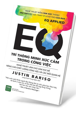 EQ - Trí Thông Minh Xúc Cảm Trong Công Việc - Justin Bariso